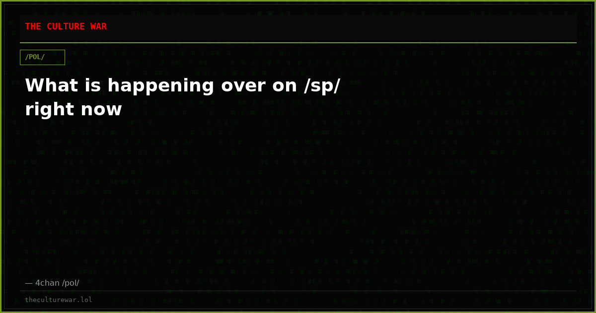 What is happening over on /sp/ right now