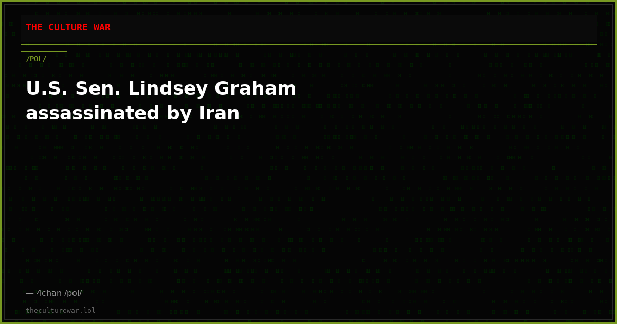 U.S. Sen. Lindsey Graham assassinated by Iran