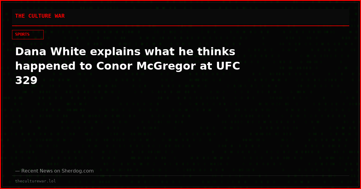 Dana White explains what he thinks happened to Conor McGregor at UFC 329