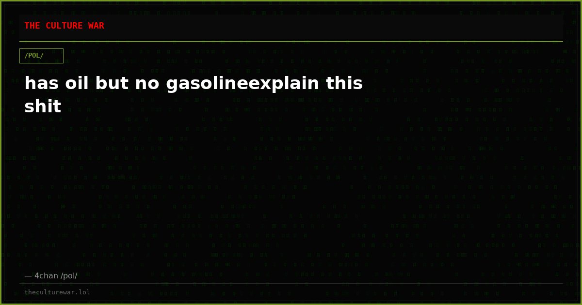 has oil but no gasolineexplain this shit