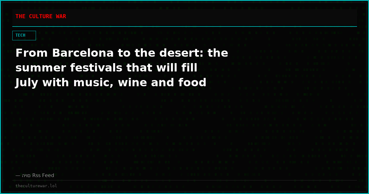From Barcelona to the desert: the summer festivals that will fill July with music, wine and food