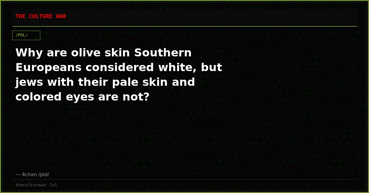 Why are olive skin Southern Europeans considered white, but jews with their pale skin and colored eyes are not?