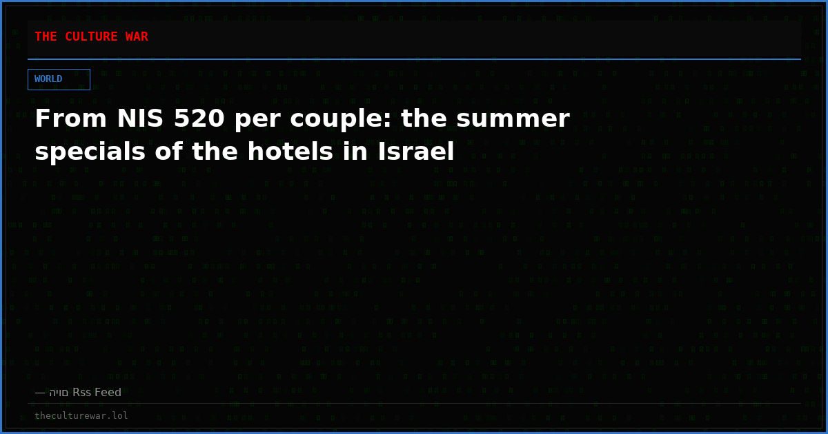 From NIS 520 per couple: the summer specials of the hotels in Israel