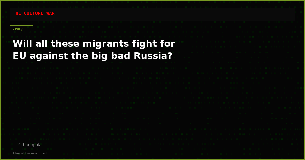 Will all these migrants fight for EU against the big bad Russia?