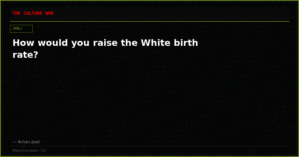 How would you raise the White birth rate?