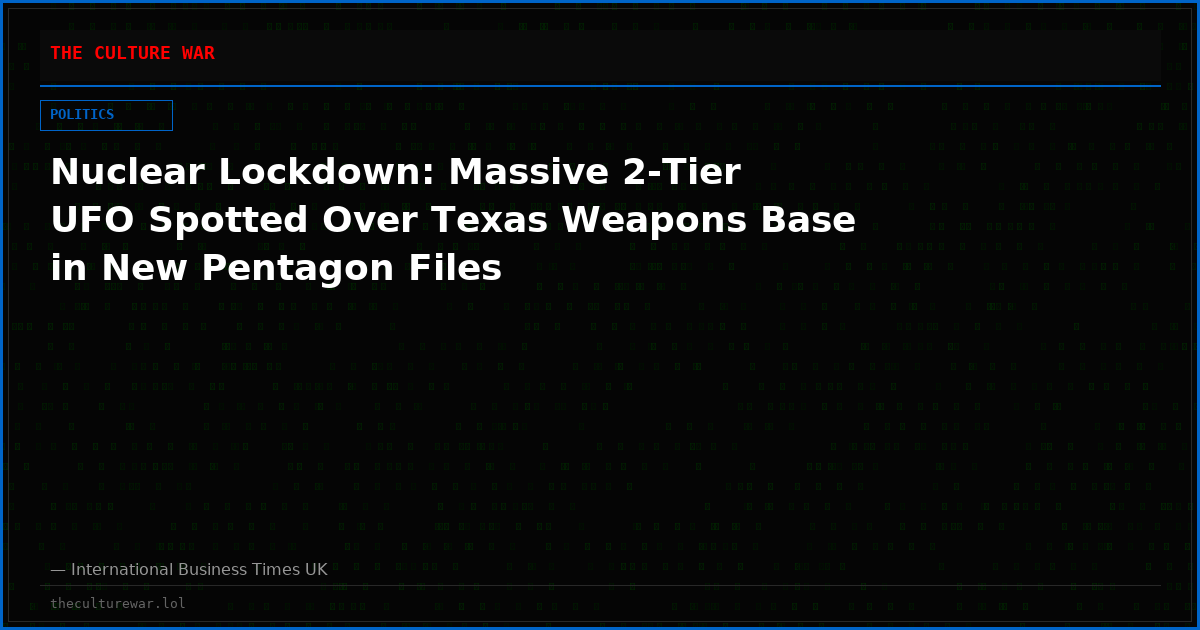 Nuclear Lockdown: Massive 2-Tier UFO Spotted Over Texas Weapons Base in New Pentagon Files