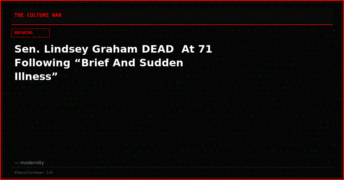Sen. Lindsey Graham DEAD  At 71 Following “Brief And Sudden Illness”