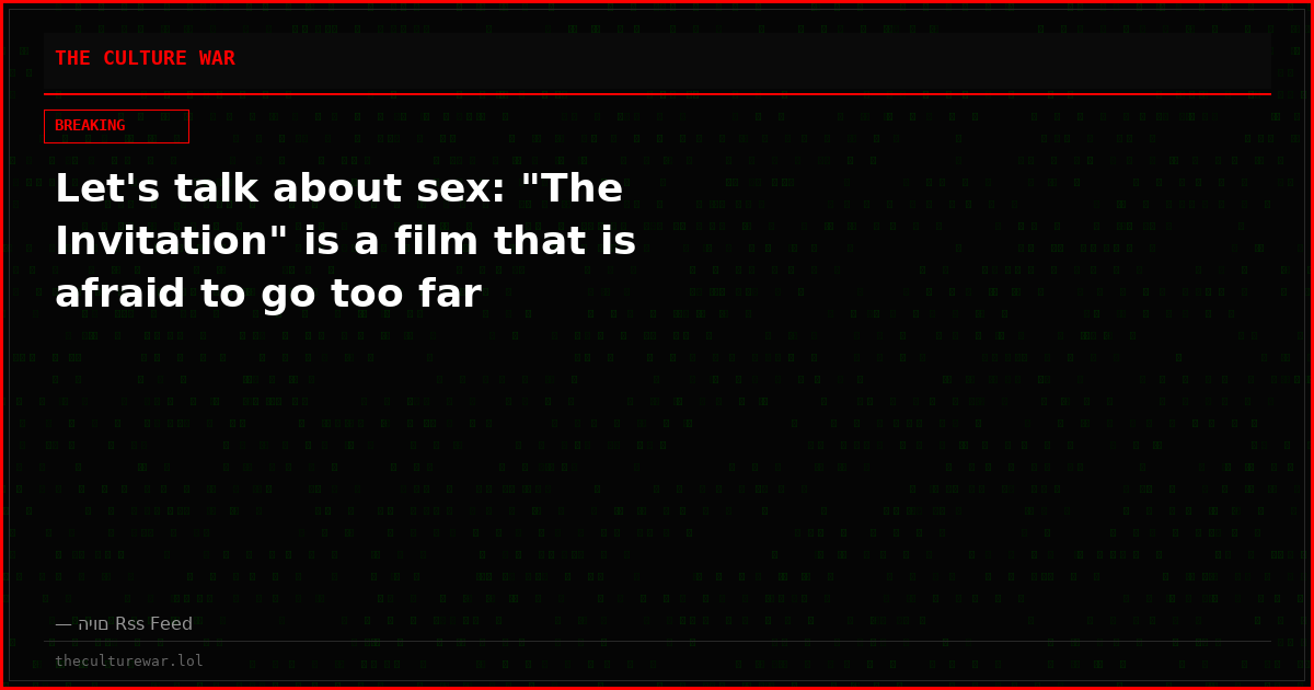 Let's talk about sex: "The Invitation" is a film that is afraid to go too far