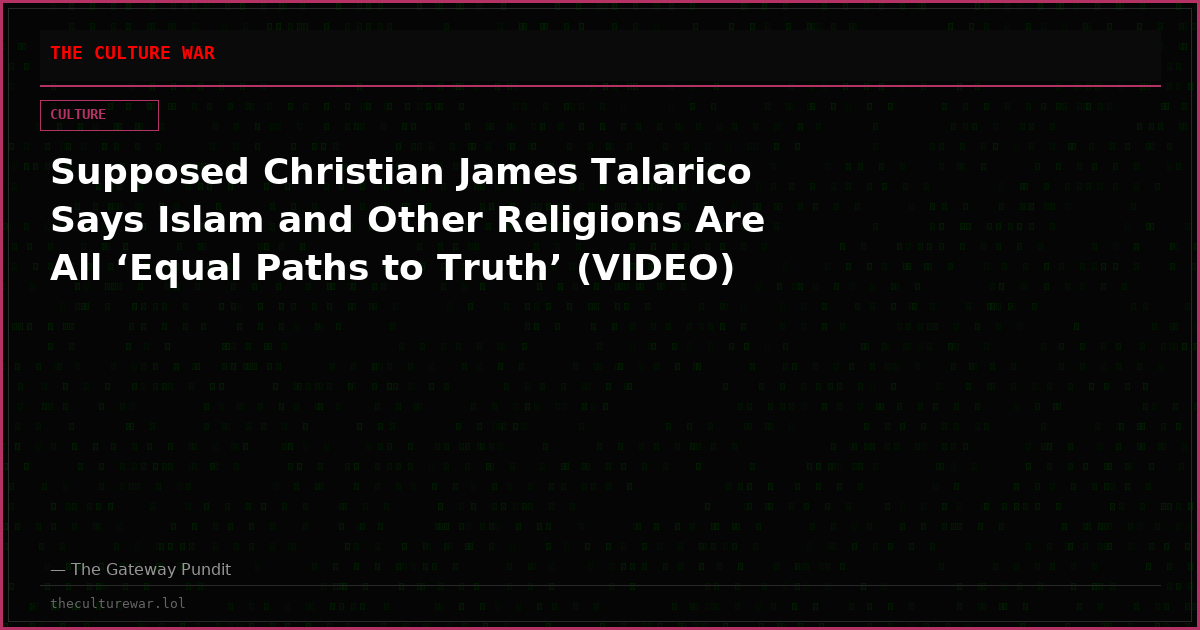 Supposed Christian James Talarico Says Islam and Other Religions Are All ‘Equal Paths to Truth’ (VIDEO)