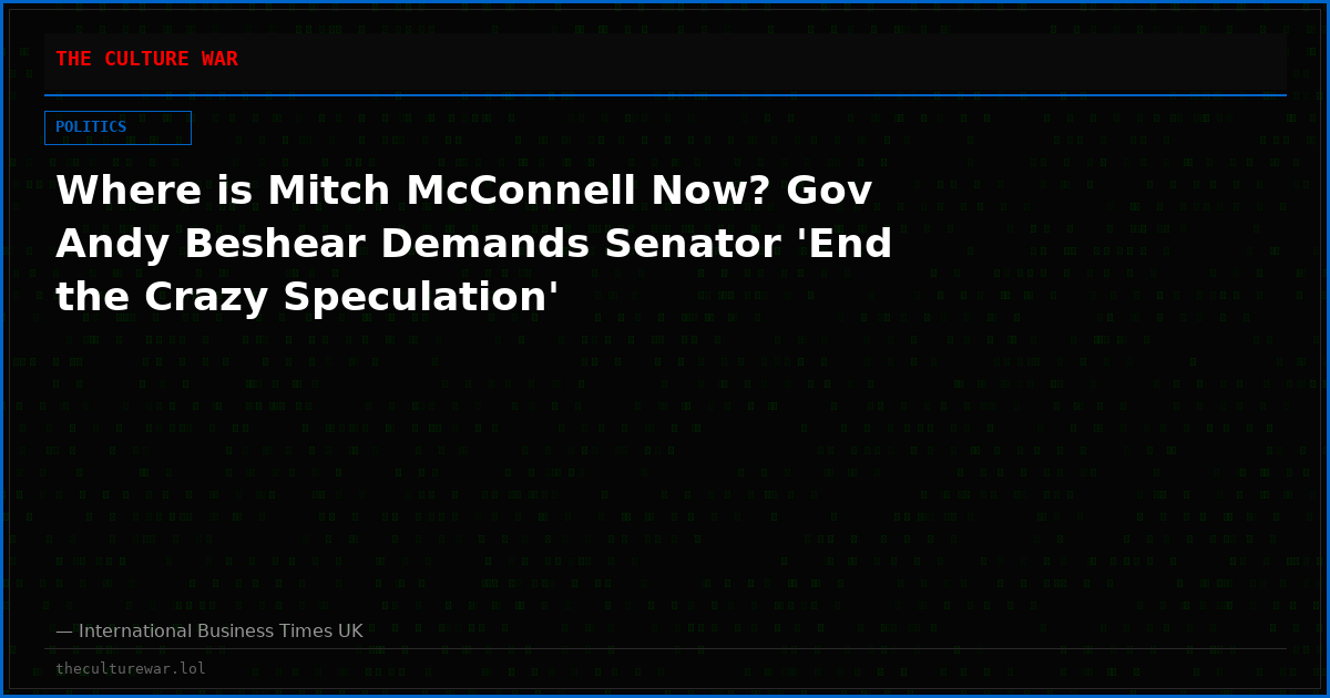 Where is Mitch McConnell Now? Gov Andy Beshear Demands Senator 'End the Crazy Speculation'