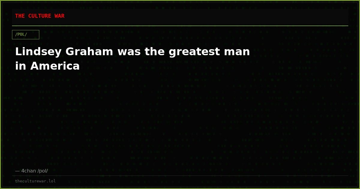 Lindsey Graham was the greatest man in America