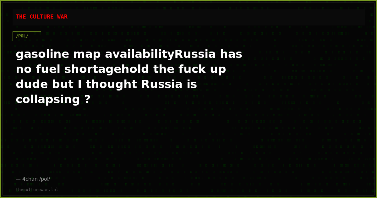 gasoline map availabilityRussia has no fuel shortagehold the fuck up dude but I thought Russia is collapsing ?