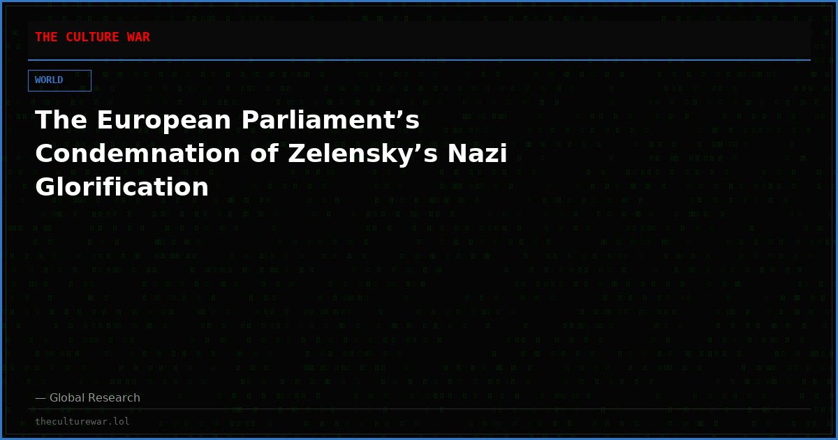 The European Parliament’s Condemnation of Zelensky’s Nazi Glorification