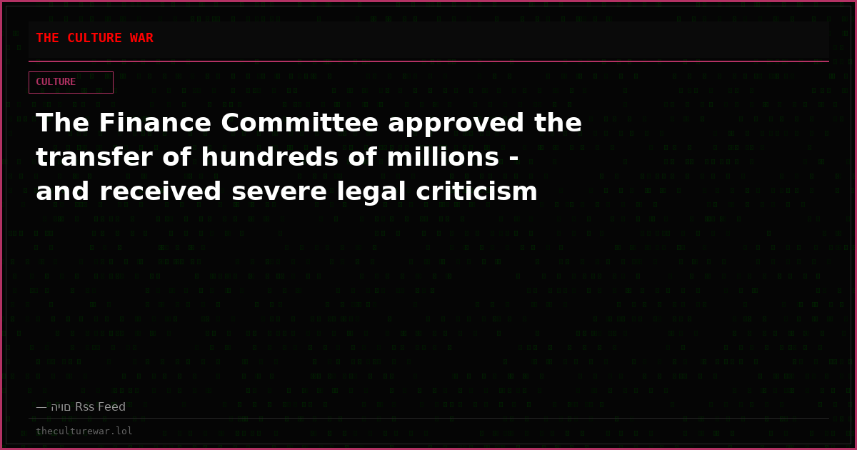 The Finance Committee approved the transfer of hundreds of millions - and received severe legal criticism