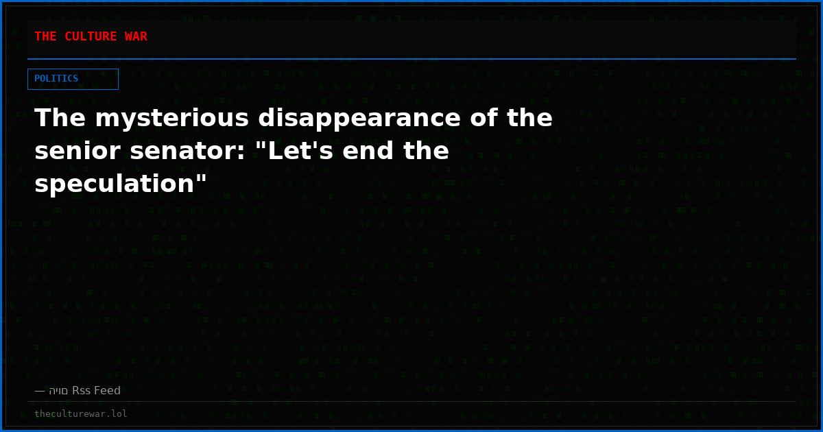The mysterious disappearance of the senior senator: "Let's end the speculation"