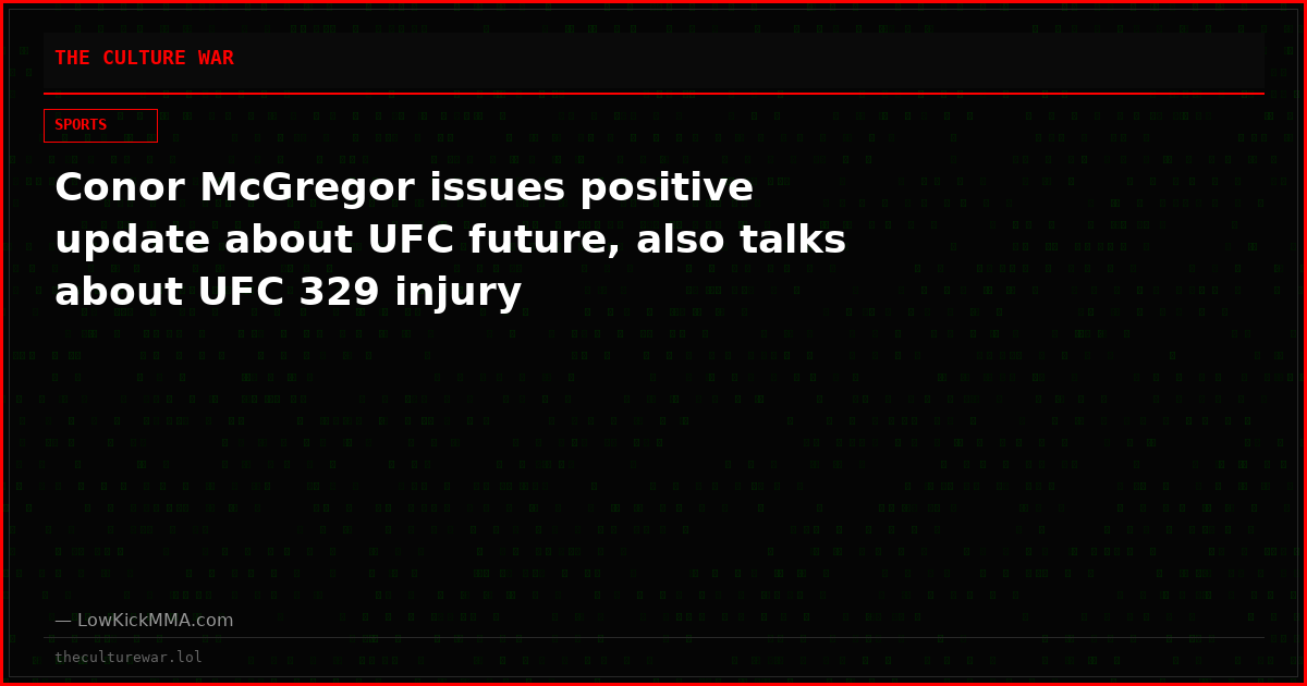 Conor McGregor issues positive update about UFC future, also talks about UFC 329 injury