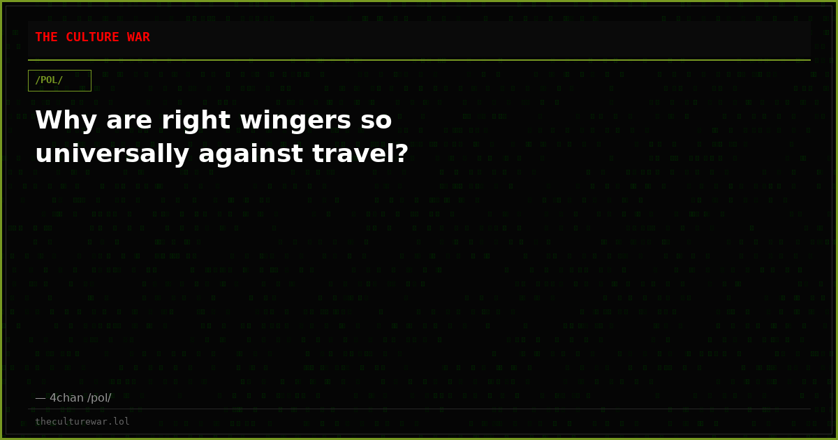 Why are right wingers so universally against travel?