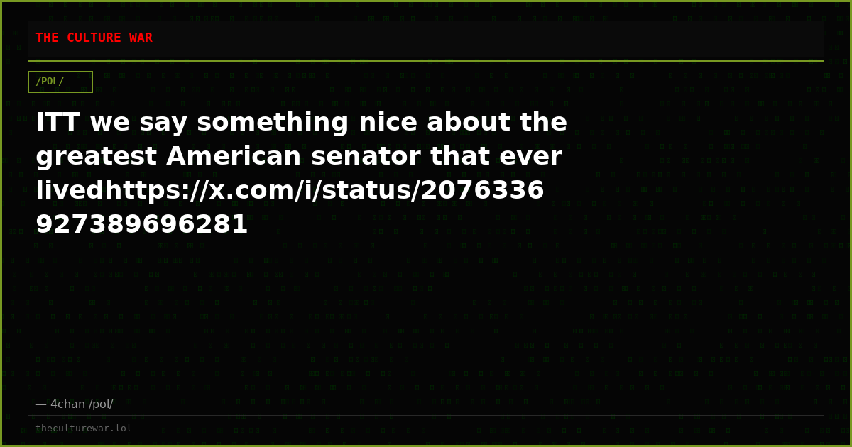 ITT we say something nice about the greatest American senator that ever livedhttps://x.com/i/status/2076336927389696281