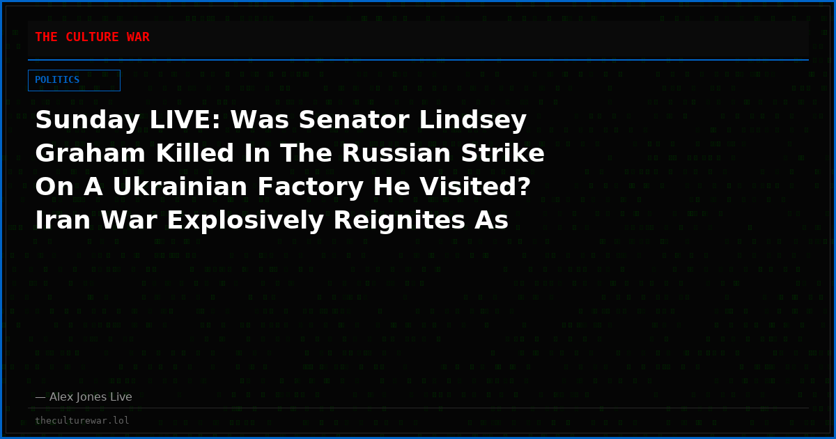 Sunday LIVE: Was Senator Lindsey Graham Killed In The Russian Strike On A Ukrainian Factory He Visited? Iran War Explosively Reignites As Regime Targets Ships & US Launches Airstrikes! Plus, Prosecution Delivers Powerful Evidence Against Tyler Robinson, But Is It Real?