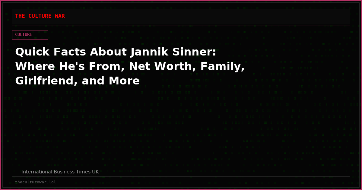 Quick Facts About Jannik Sinner: Where He's From, Net Worth, Family, Girlfriend, and More