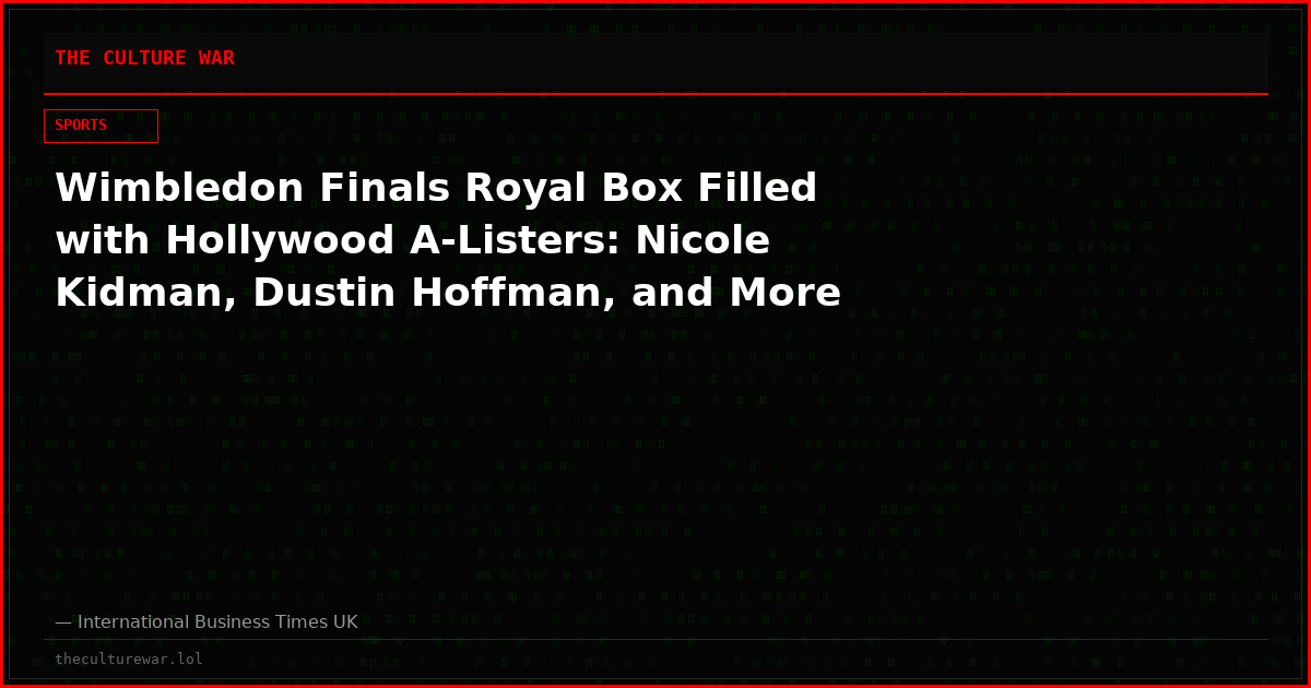 Wimbledon Finals Royal Box Filled with Hollywood A-Listers: Nicole Kidman, Dustin Hoffman, and More
