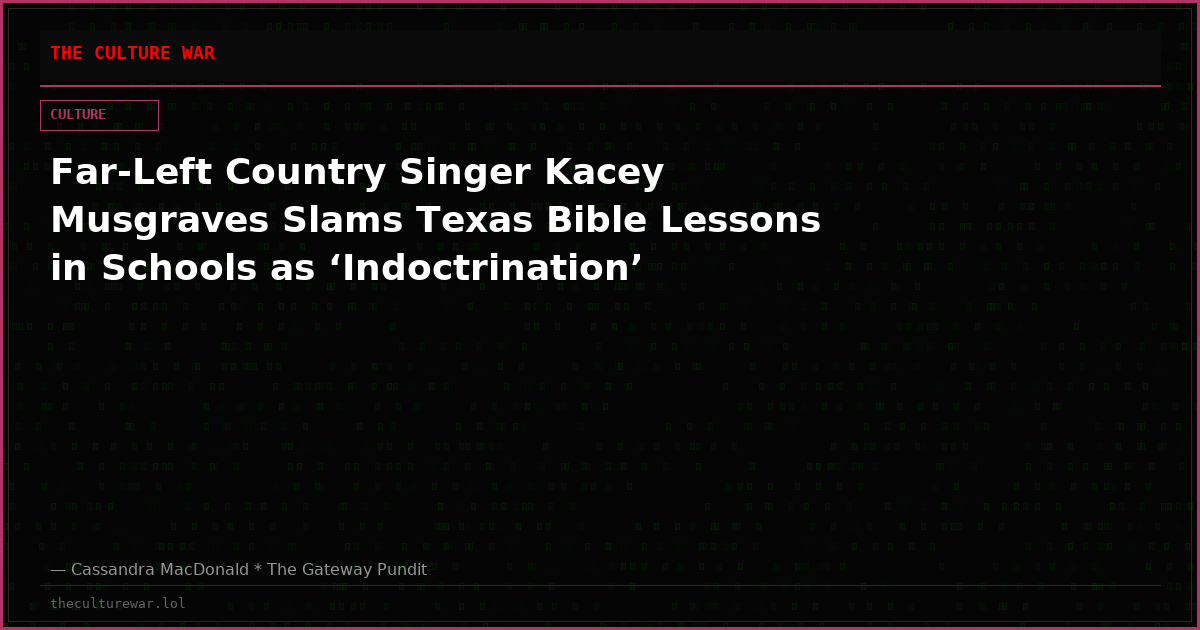 Far-Left Country Singer Kacey Musgraves Slams Texas Bible Lessons in Schools as ‘Indoctrination’