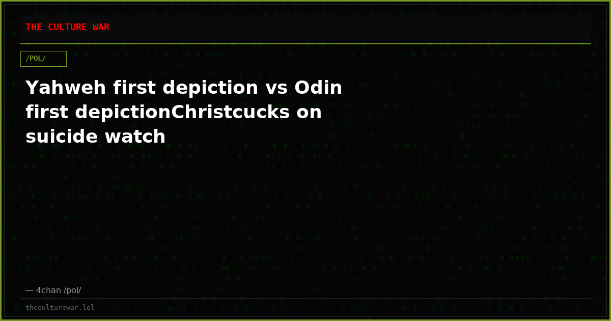 Yahweh first depiction vs Odin first depictionChristcucks on suicide watch