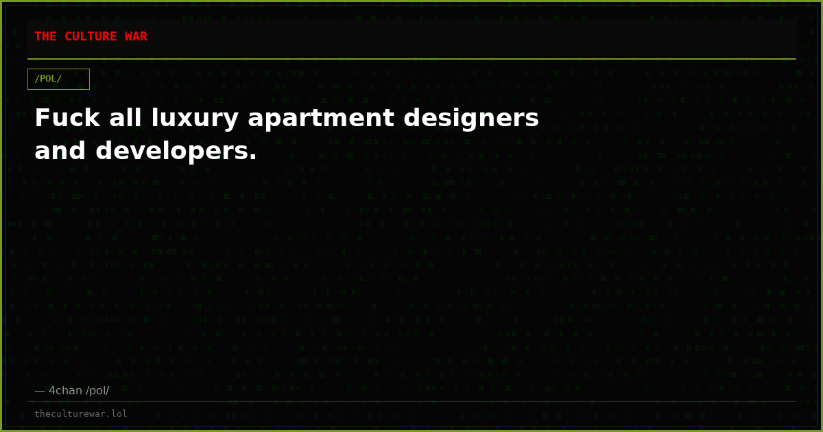 Fuck all luxury apartment designers and developers.