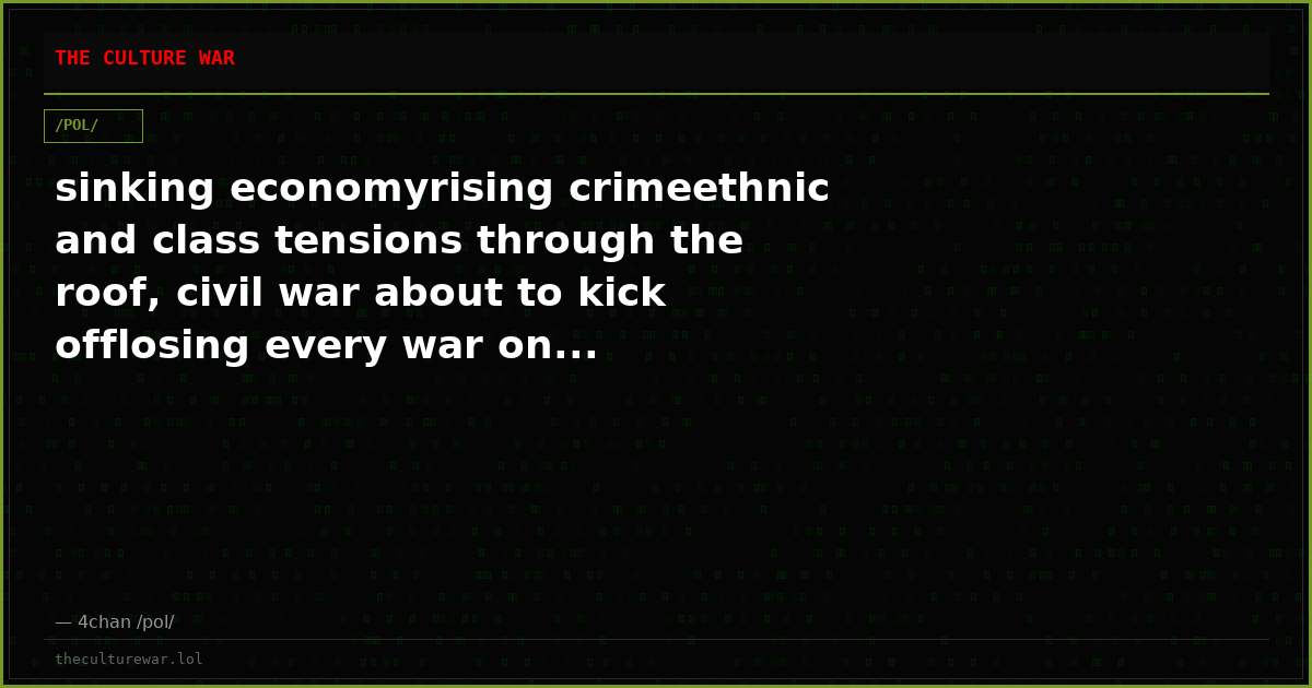 sinking economyrising crimeethnic and class tensions through the roof, civil war about to kick offlosing every war on...