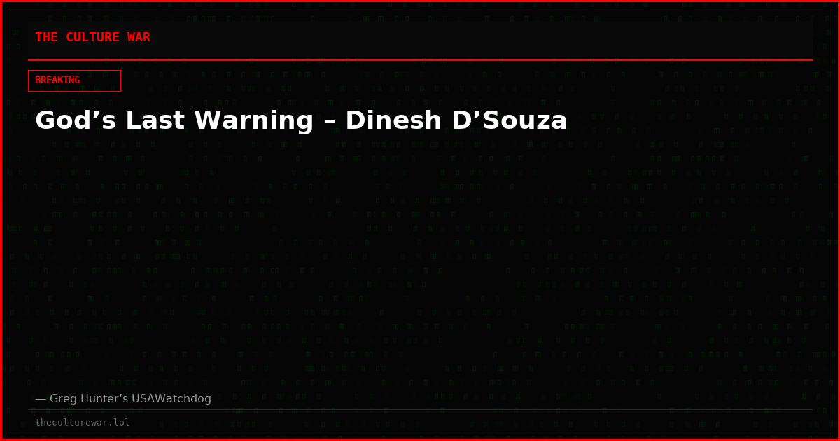 God’s Last Warning – Dinesh D’Souza