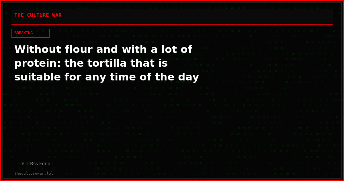 Without flour and with a lot of protein: the tortilla that is suitable for any time of the day