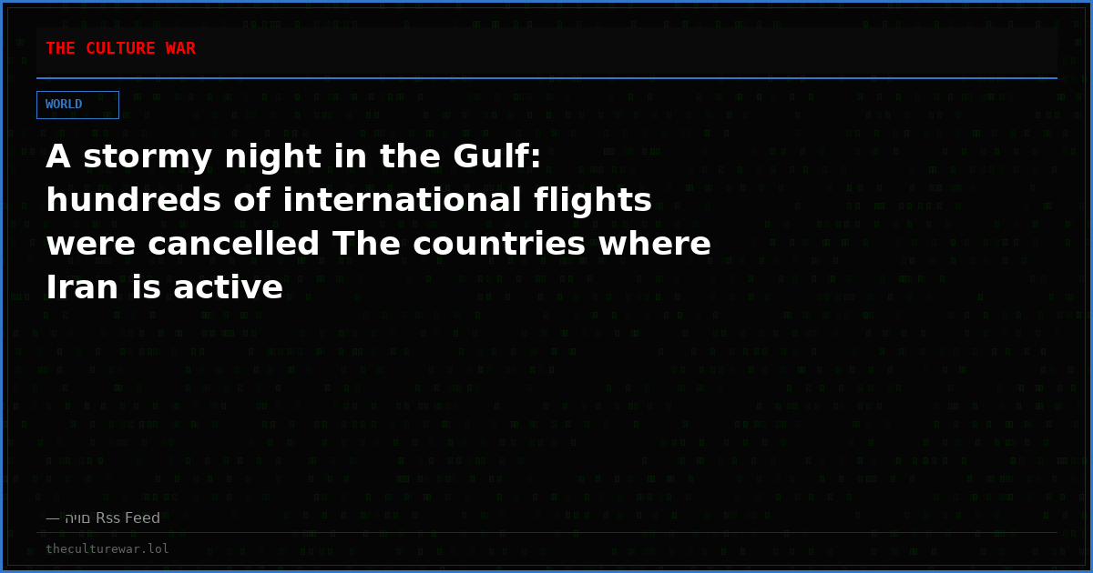 A stormy night in the Gulf: hundreds of international flights were cancelled The countries where Iran is active