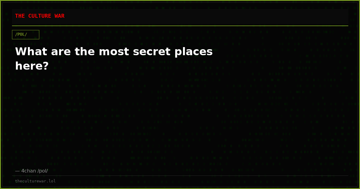 What are the most secret places here?