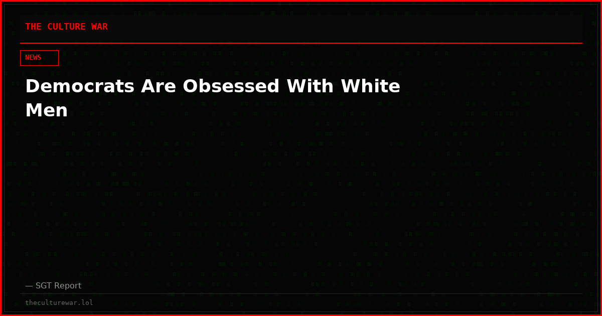 Democrats Are Obsessed With White Men
