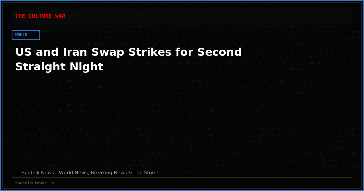 US and Iran Swap Strikes for Second Straight Night