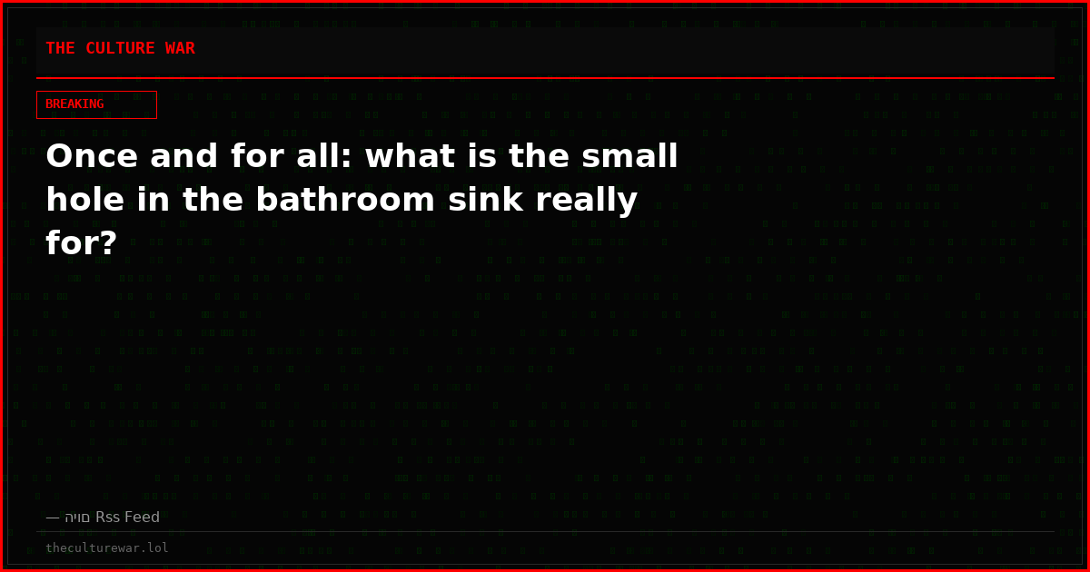 Once and for all: what is the small hole in the bathroom sink really for?