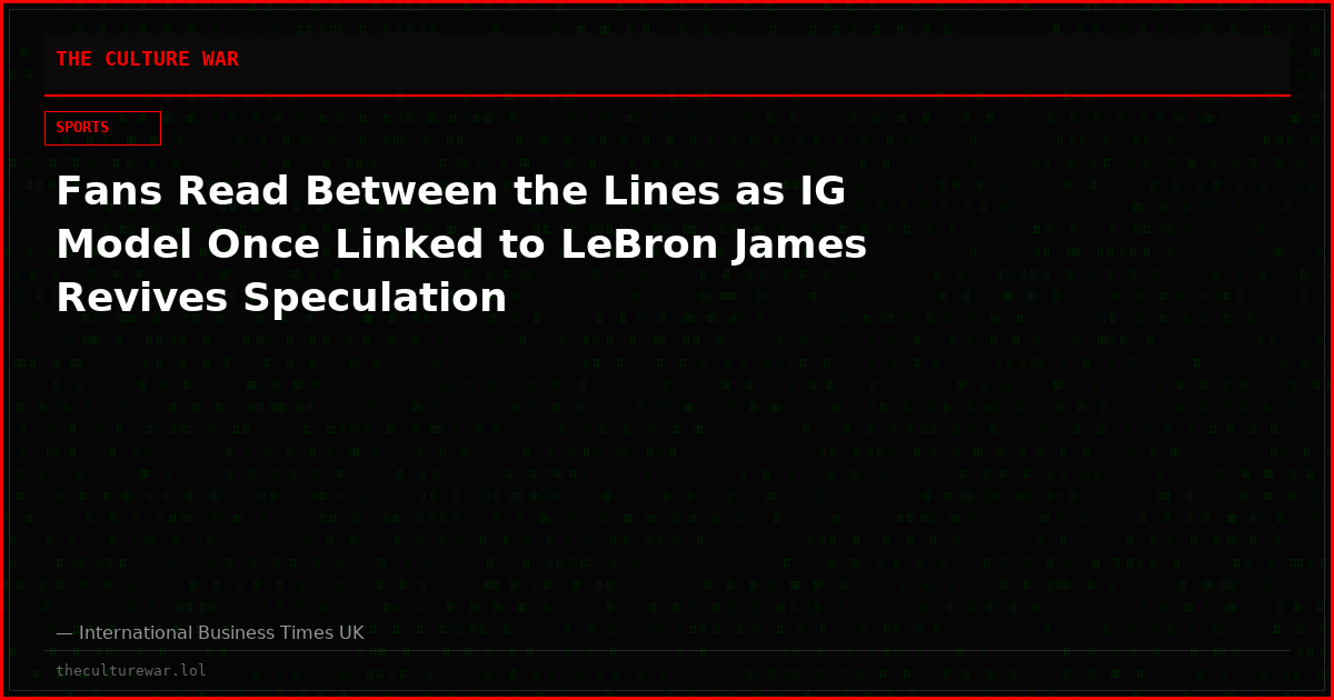 Fans Read Between the Lines as IG Model Once Linked to LeBron James Revives Speculation