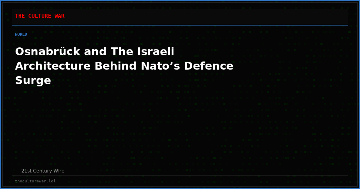 Osnabrück and The Israeli Architecture Behind Nato’s Defence Surge