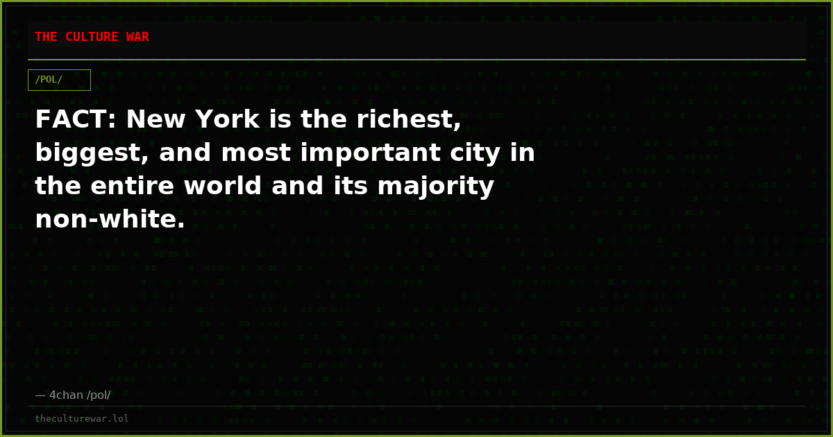 FACT: New York is the richest, biggest, and most important city in the entire world and its majority non-white.