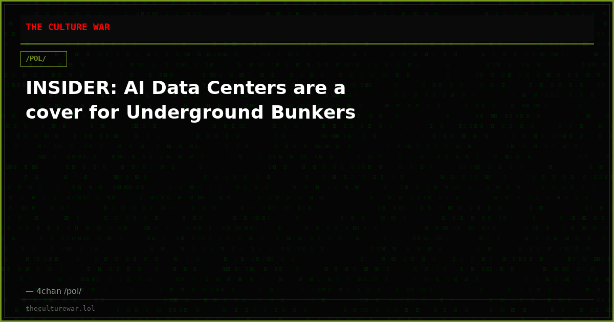 INSIDER: AI Data Centers are a cover for Underground Bunkers