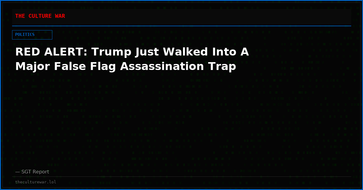 RED ALERT: Trump Just Walked Into A Major False Flag Assassination Trap