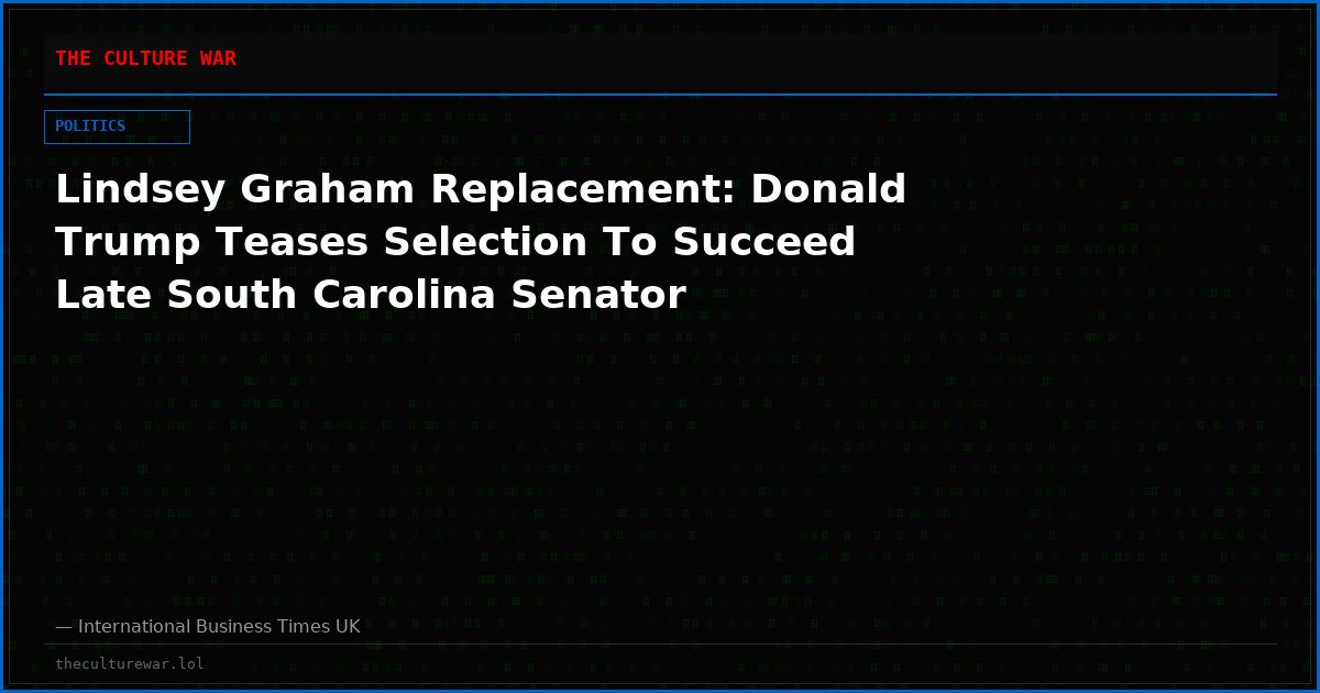 Lindsey Graham Replacement: Donald Trump Teases Selection To Succeed Late South Carolina Senator