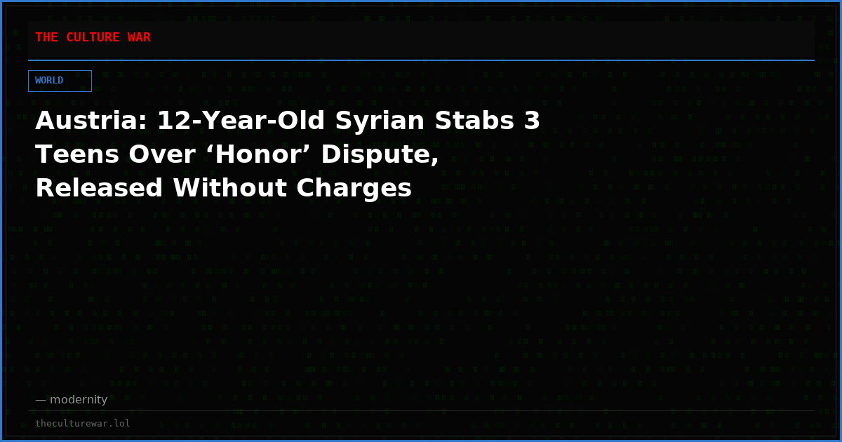 Austria: 12-Year-Old Syrian Stabs 3 Teens Over ‘Honor’ Dispute, Released Without Charges