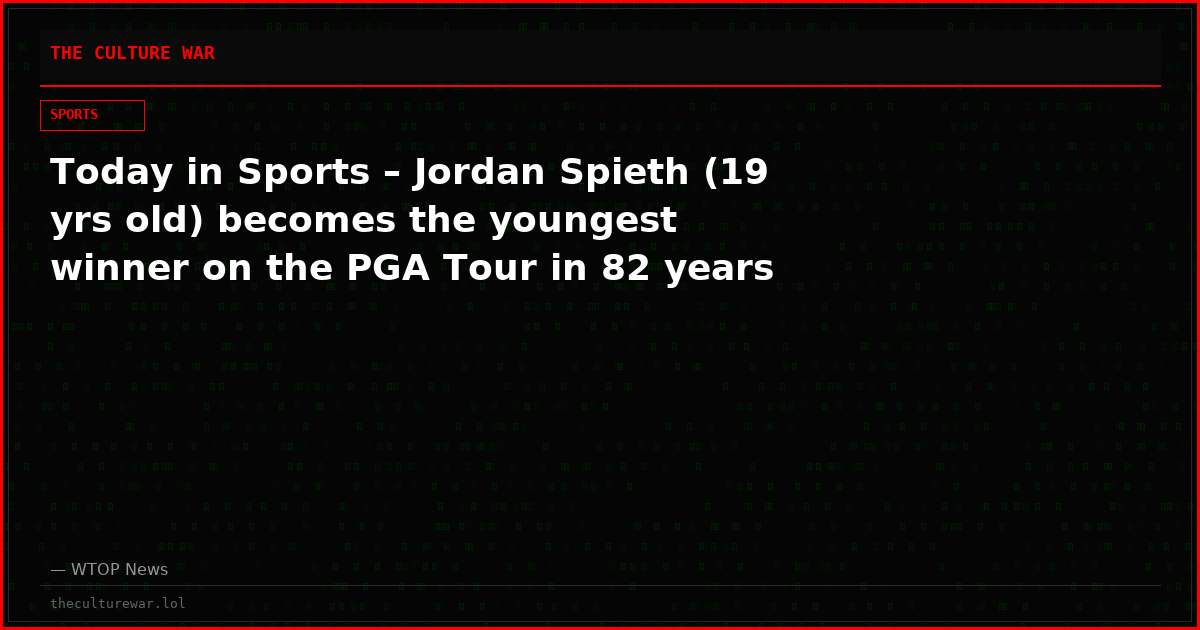 Today in Sports – Jordan Spieth (19 yrs old) becomes the youngest winner on the PGA Tour in 82 years