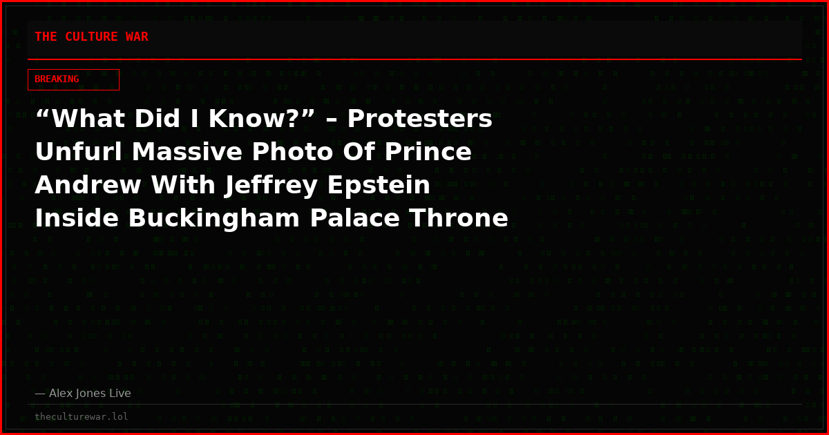 “What Did I Know?” – Protesters Unfurl Massive Photo Of Prince Andrew With Jeffrey Epstein Inside Buckingham Palace Throne Room