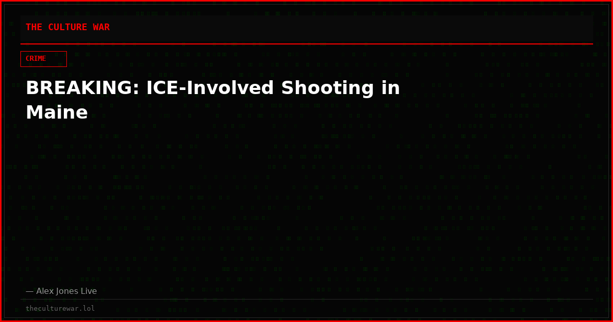 BREAKING: ICE-Involved Shooting in Maine