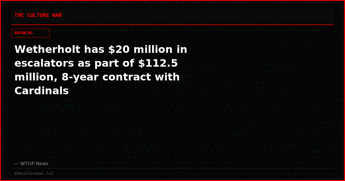 Wetherholt has $20 million in escalators as part of $112.5 million, 8-year contract with Cardinals