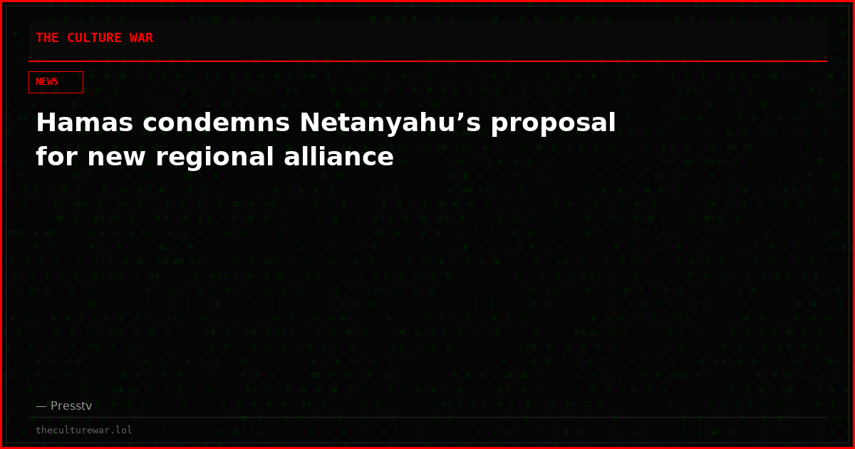 Hamas condemns Netanyahu’s proposal for new regional alliance