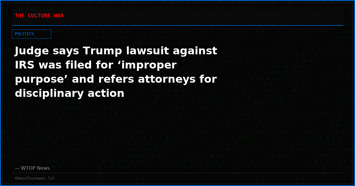 Judge says Trump lawsuit against IRS was filed for ‘improper purpose’ and refers attorneys for disciplinary action