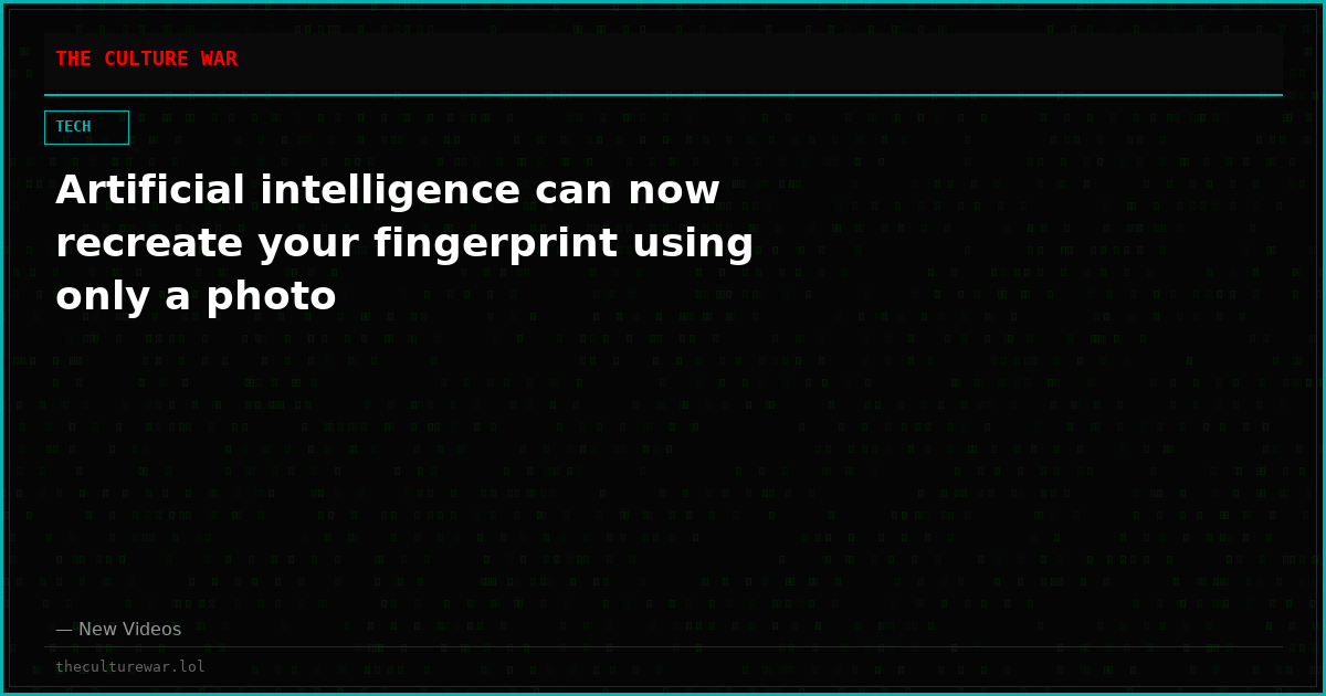 Artificial intelligence can now recreate your fingerprint using only a photo